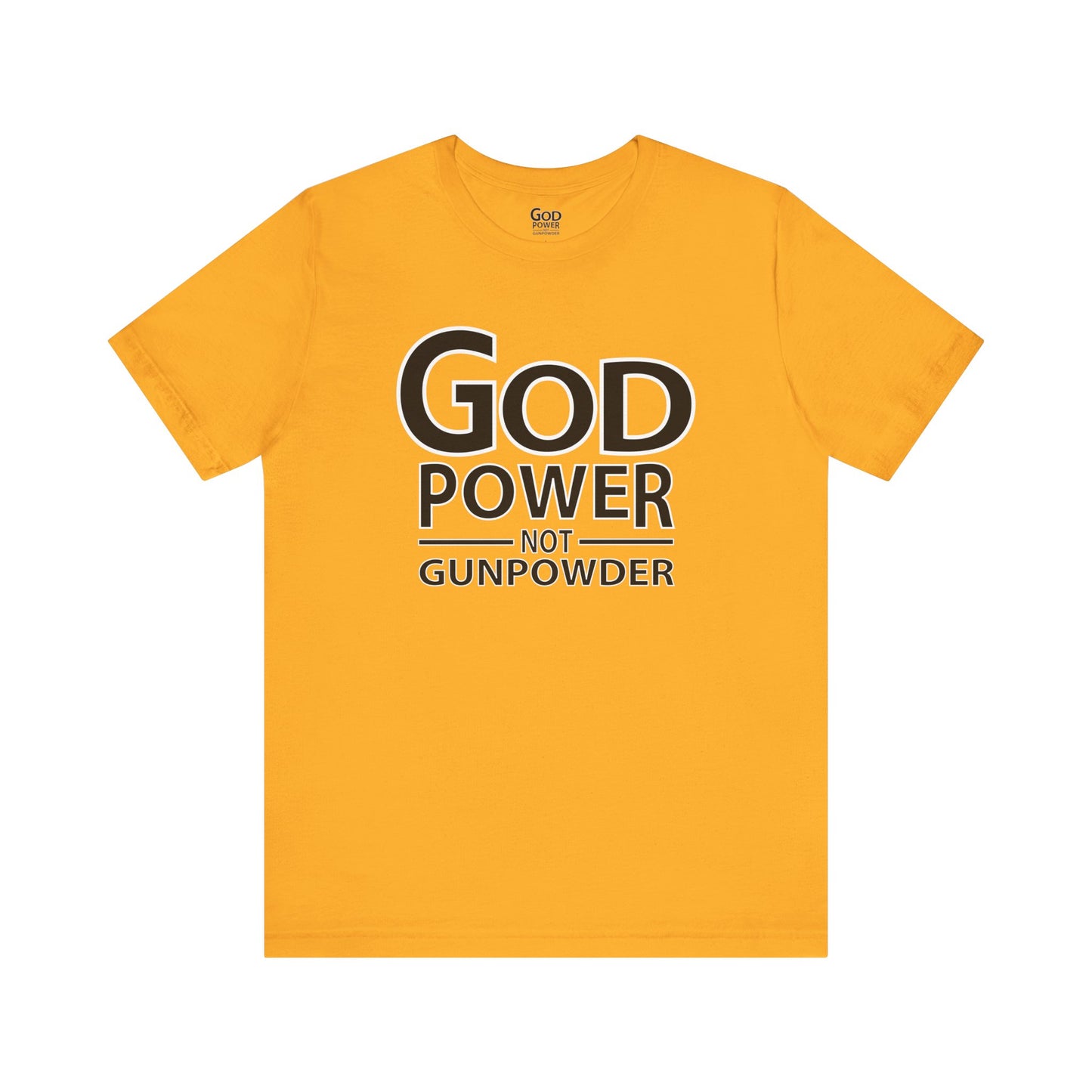 Godpower Not Gunpowder T-Shirt