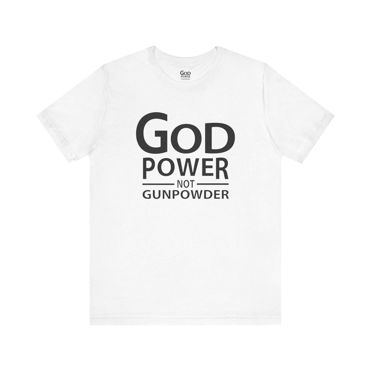 Godpower Not Gunpowder T-Shirt