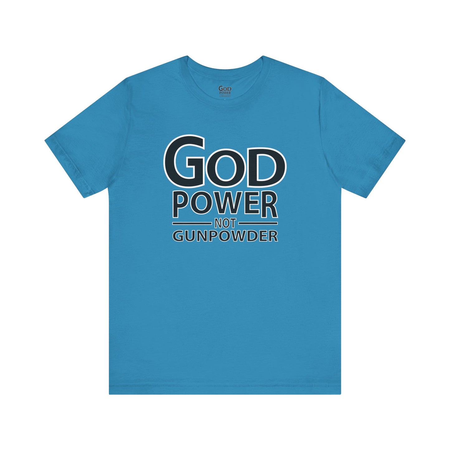 Godpower Not Gunpowder T-Shirt
