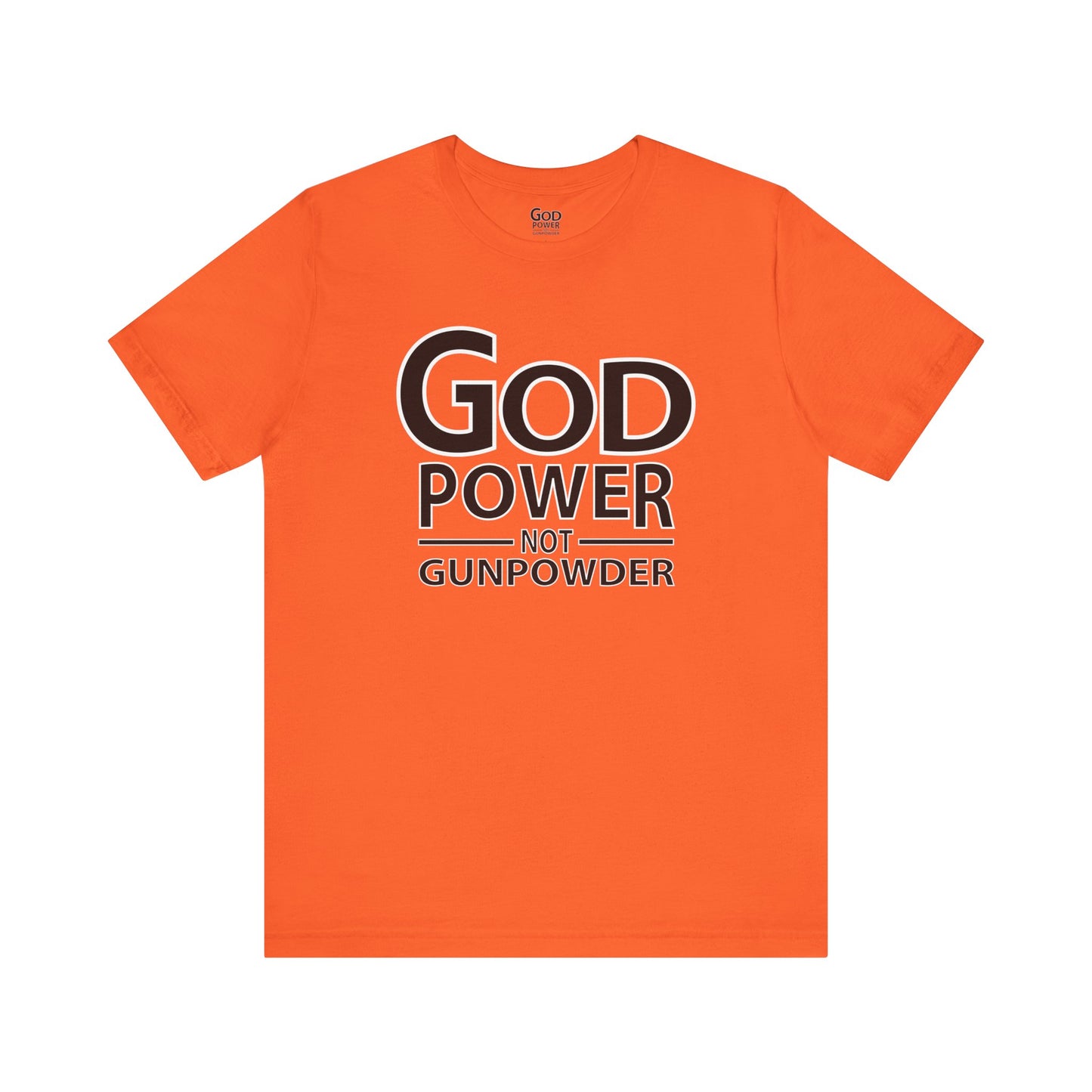 Godpower Not Gunpowder T-Shirt