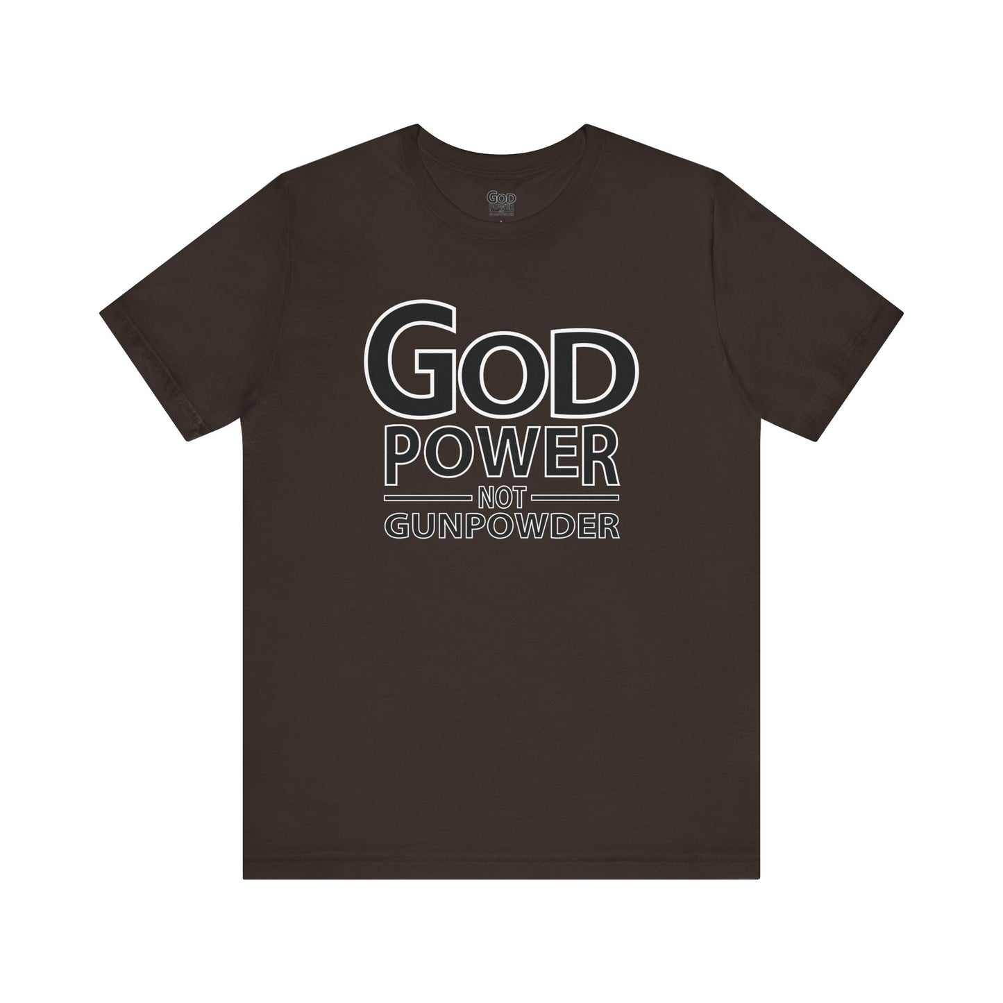 Godpower Not Gunpowder T-Shirt