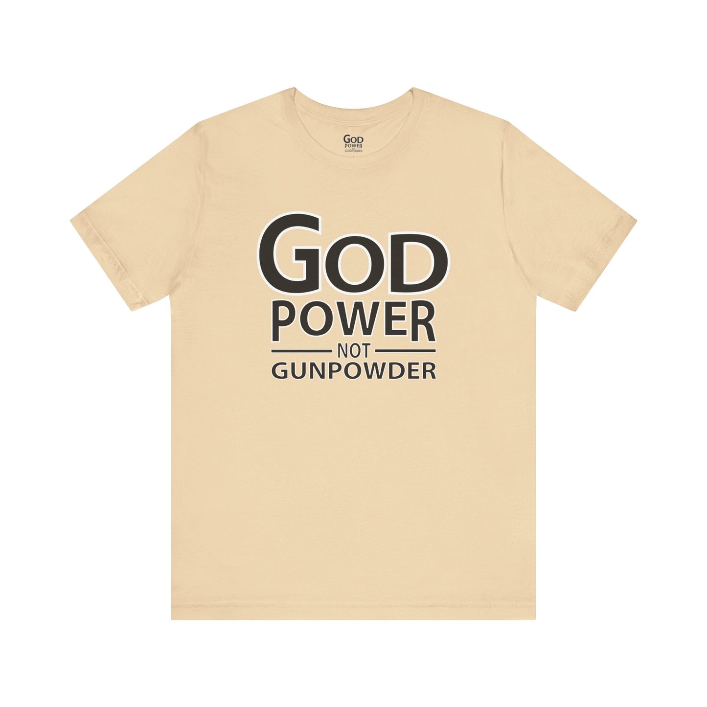 Godpower Not Gunpowder T-Shirt