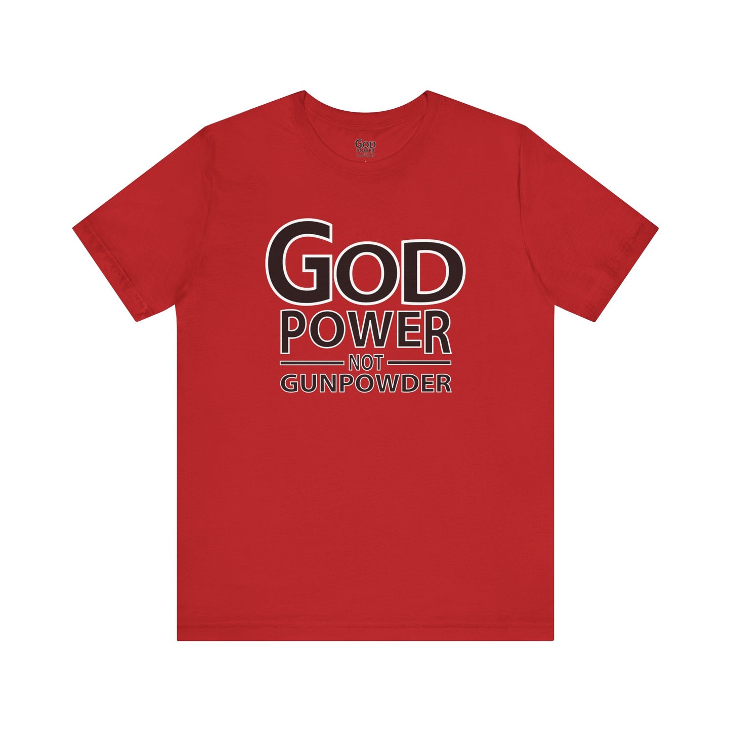 Godpower Not Gunpowder T-Shirt