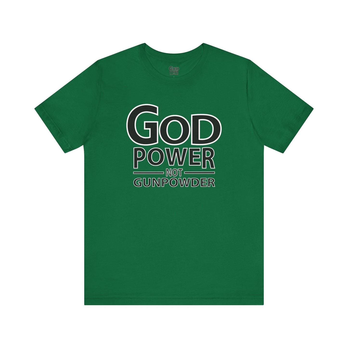 Godpower Not Gunpowder T-Shirt