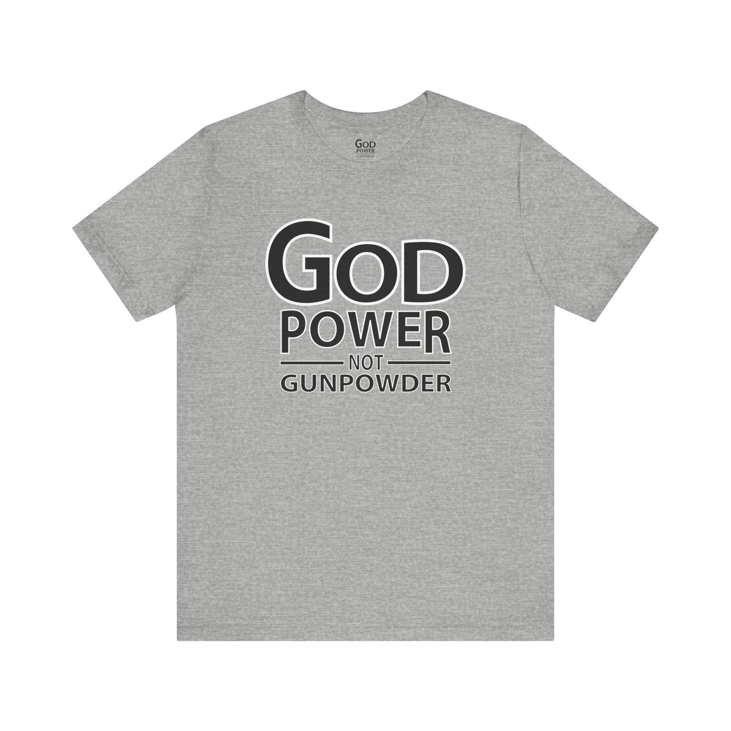 Godpower Not Gunpowder T-Shirt